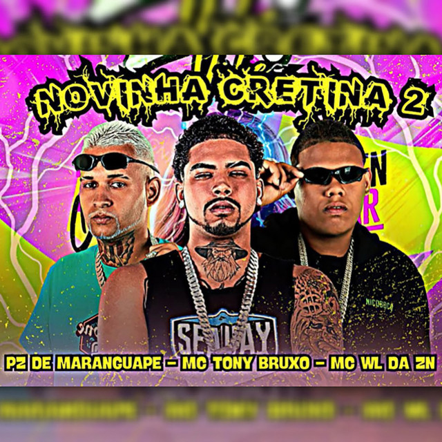 Mc Tony Bruxo, PZ de Maranguape, MC WL da ZN – Novinha Cretina 2