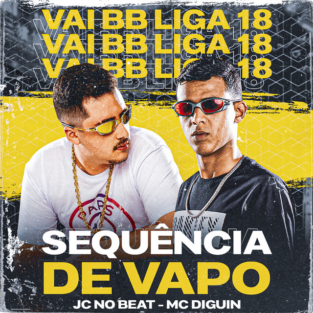 Vai BB Liga 18, Sequência de Vapo (feat. JC NO BEAT)