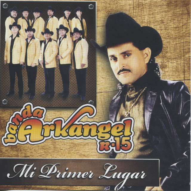 Mi Primer Lugar - Album by Banda Arkangel R-15 | Spotify