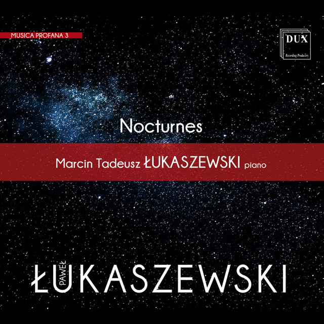 Paweł Łukaszewski: Nocturnes for Piano, Musica Profana 3 (World premiere recording)