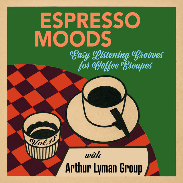 Espresso Moods, Vol. 18 - Easy Listening Grooves for Coffee Escapes cover