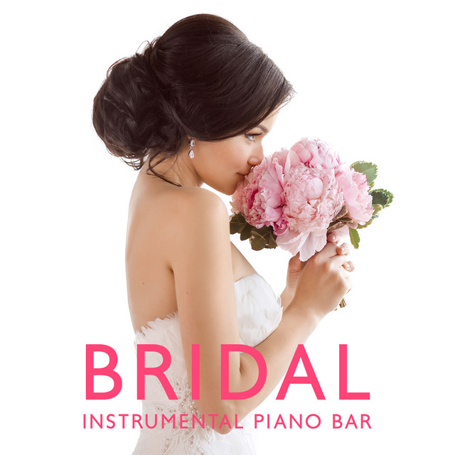 Bridal Instrumental Piano Bar: Beautiful Wedding Ballads cover art