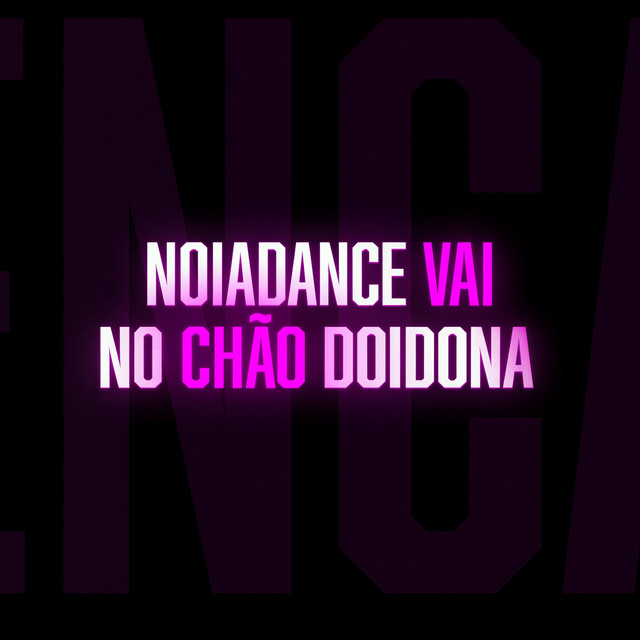 NOIADANCE VAI NO CHÃO DOIDONA