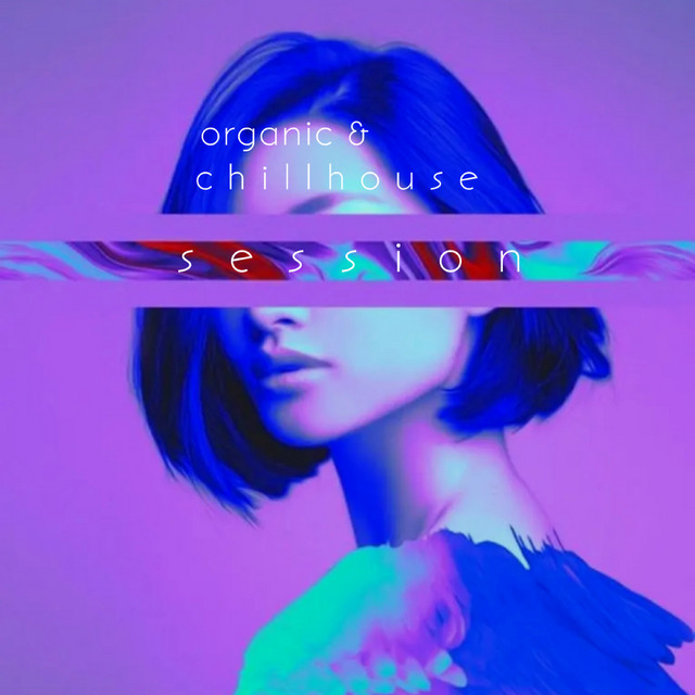 Organic & Chillhouse Session cover art