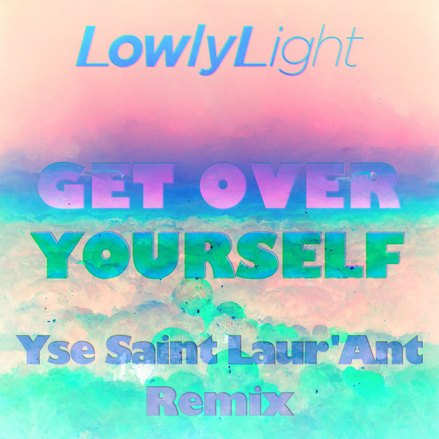 Get Over Yourself (Yse Saint Laur'ant Remix) cover