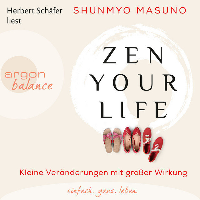 Zen Your Life [Kleine Veränderungen mit großer Wirkung (Ungekürzte Lesung)] cover