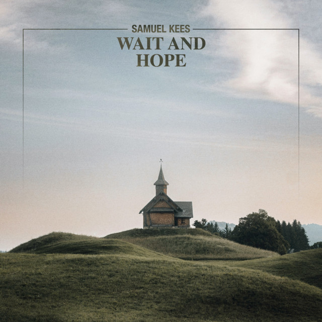 Wait And Hope by Samuel Kees