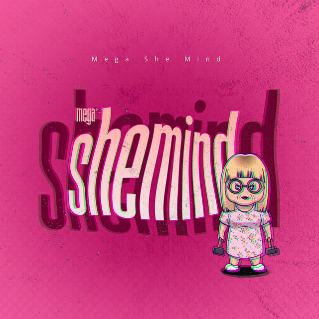MEGA SHE MIND