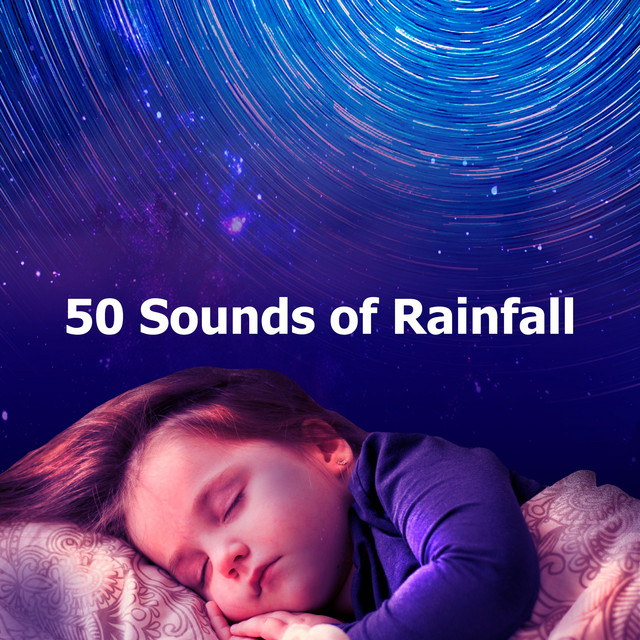 50 Sounds of Rainfall - Album by Baby Sleep Rain | Spotify