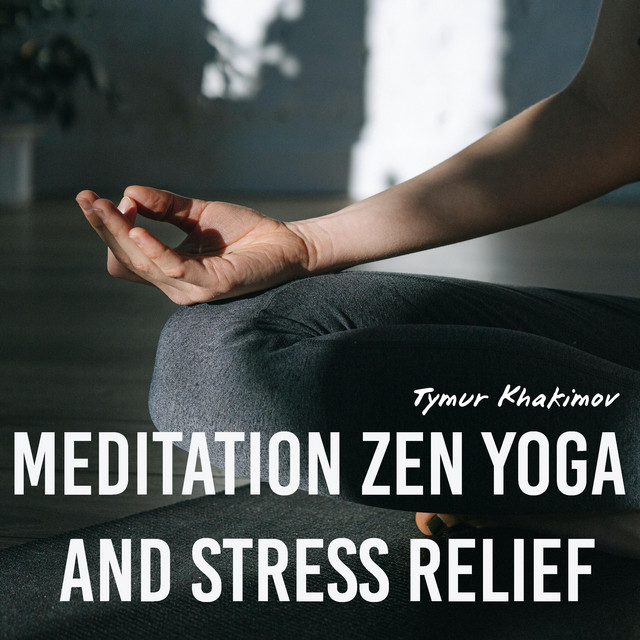 Обкладинка Tymur Khakimov — Meditation Zen Yoga and Stress Relief