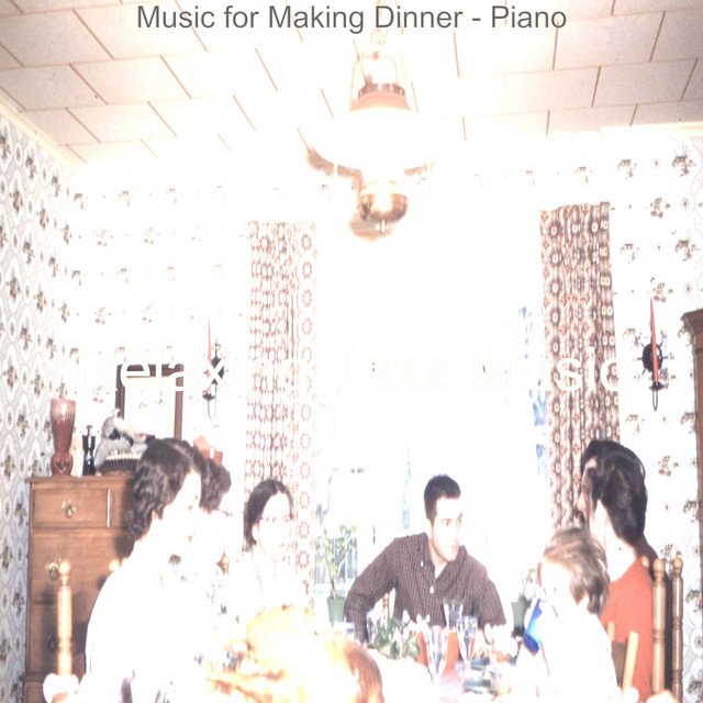 Music for Making Dinner - Piano - Album by Relaxing Jazz Music | Spotify