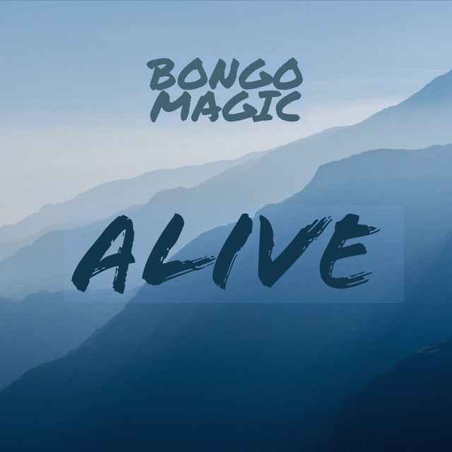Alive - Single by Bongo Magic | Spotify