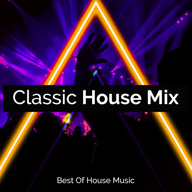 Classic House Mix - Album by Best Of House Music | Spotify