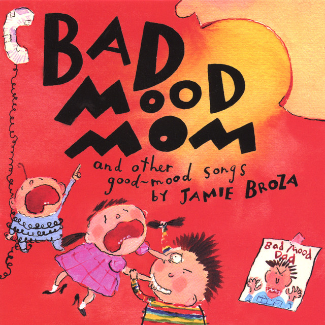 Bad Mood Mom And Other Good-mood Songs By Jamie Broza cover