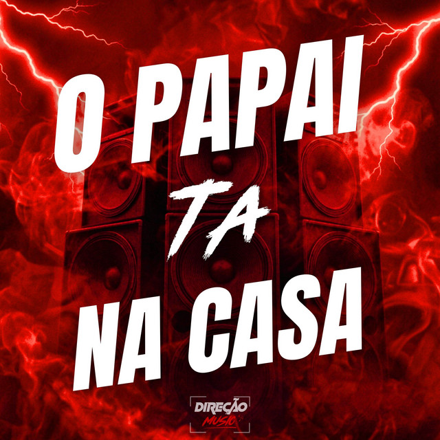 O PAPAI TA NA CASA