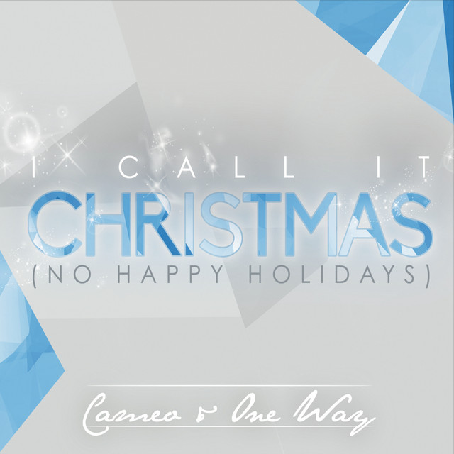 I Call It Christmas (No Happy Holidays) cover art