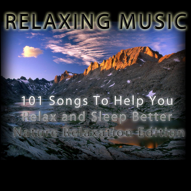 101 Songs to Help You Relax and Sleep Better Nature Relaxation Edition cover art