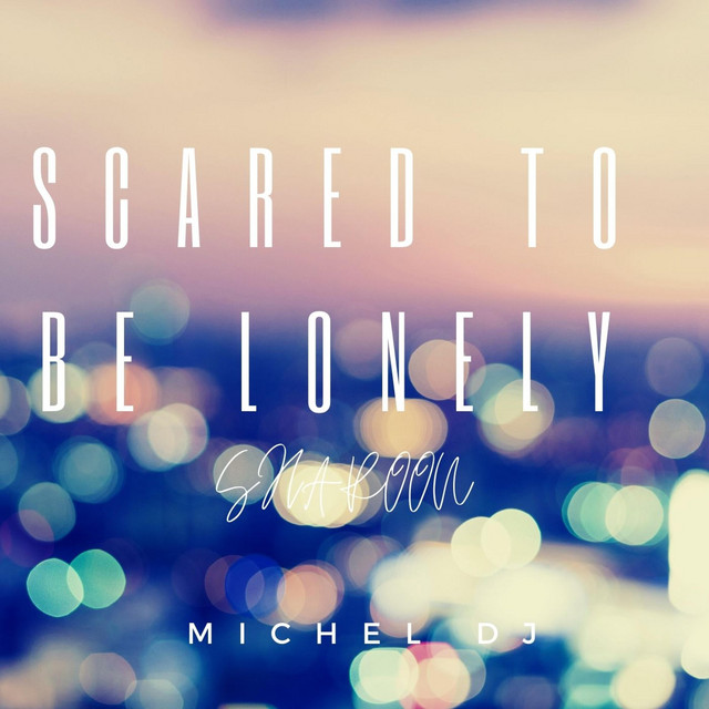 Scared to be lonely cover art