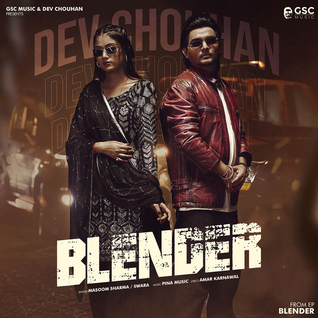 Blender (feat. Dev Chouhan, Pooja Saxena)