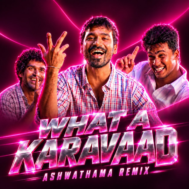 What a Karavaad Remix