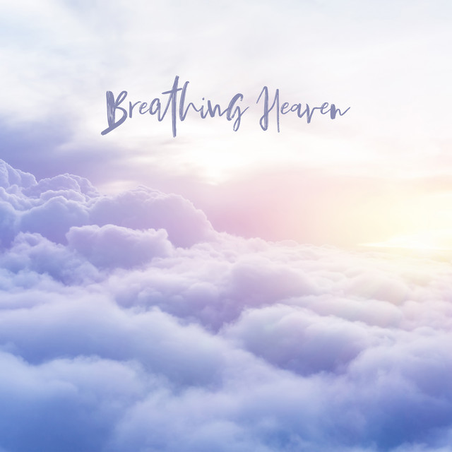 Breathing Heaven – Eternal Relaxation Ambience - Album by Eternal ...
