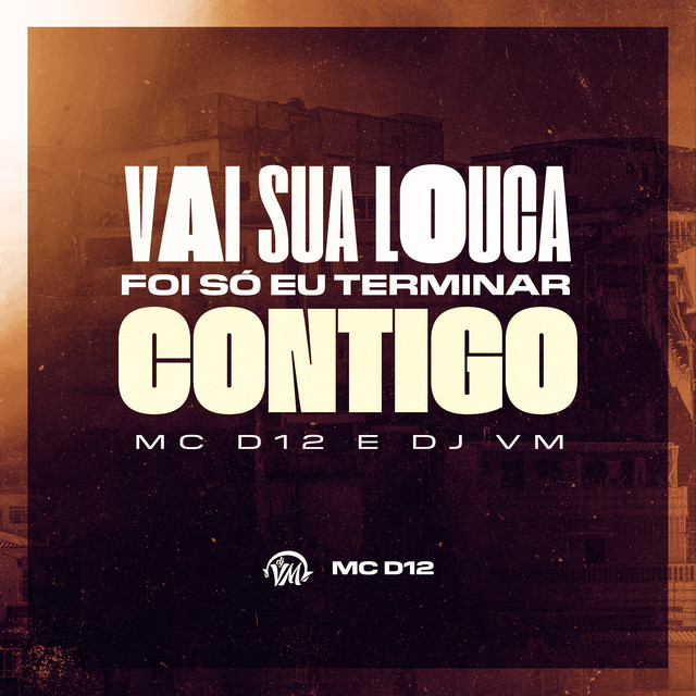 VAI SUA LOUCA, FOI SÓ EU TERMINAR CONTIGO