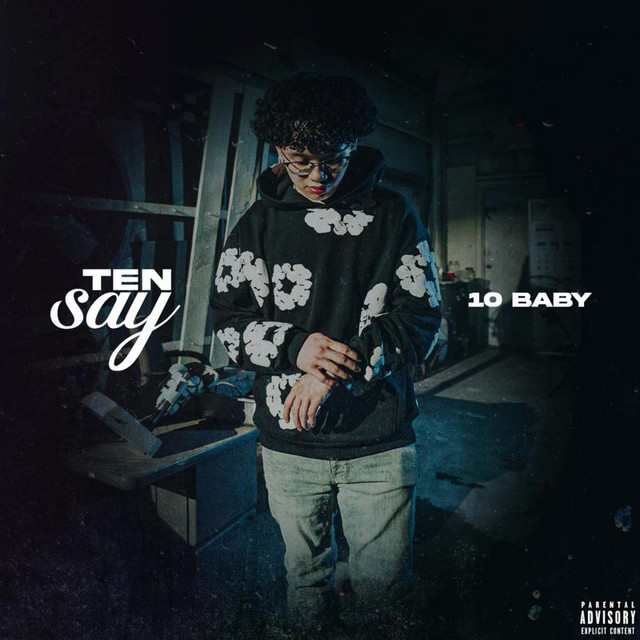 Ten Say - song and lyrics by 10 Baby | Spotify