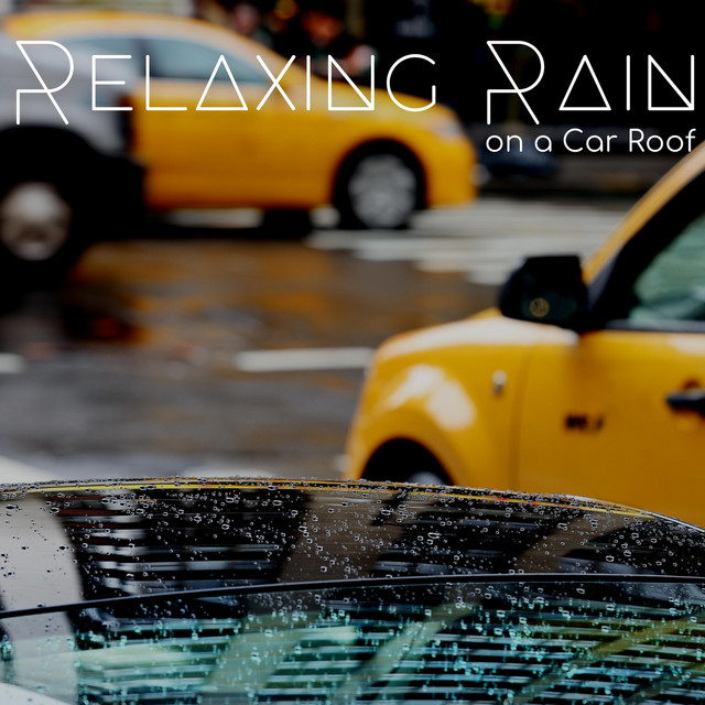 Relaxing Rain on a Car Roof cover art