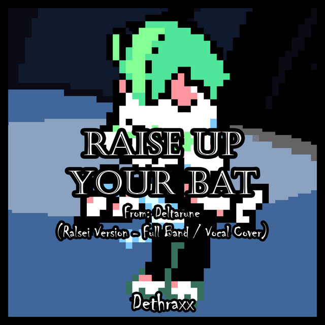 Raise Up Your Bat - Ralsei Version