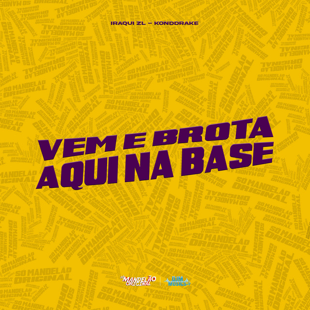 Vem e Brota Aqui na Base