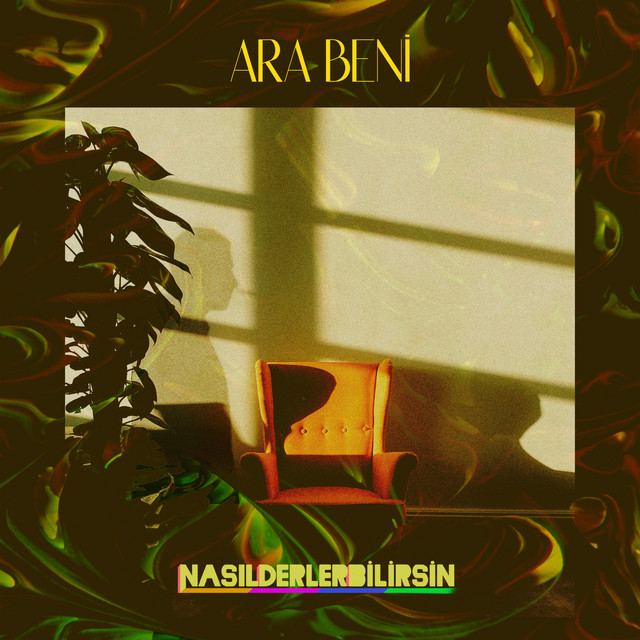 Ara Beni by Nasıl Derler Bilirsin