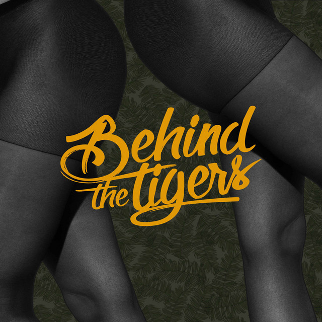 Behind the Tigers