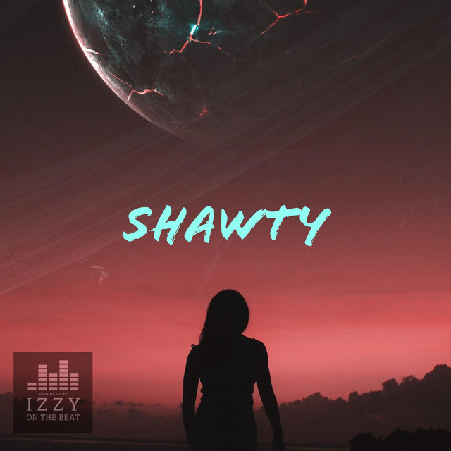 Shawty - Single by Izzy | Spotify
