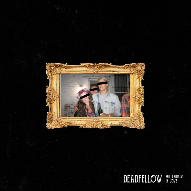 Millennials in Love - Single by Deadfellow | Spotify