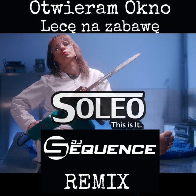 Otwieram Okno (DJ Sequence Remix 2021, Lecę Na Zabawę)