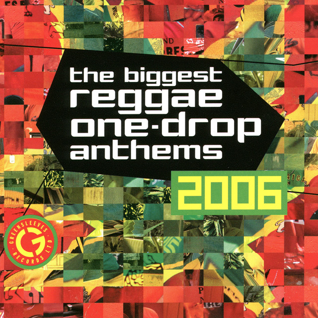 The Biggest Reggae One-Drop Anthems 2006 - Compilation by Various