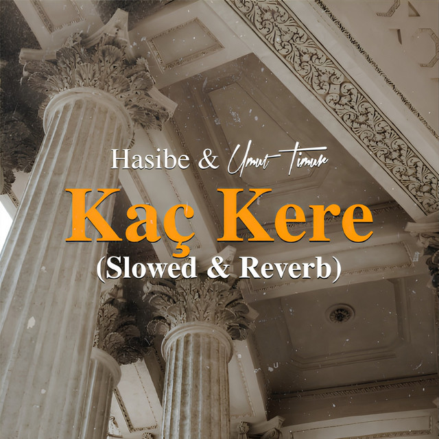 Cover of Kaç Kere (Slowed & Reverb) by Umut Timur
