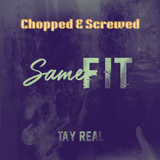 Same Fit (Chopped & Screwed)