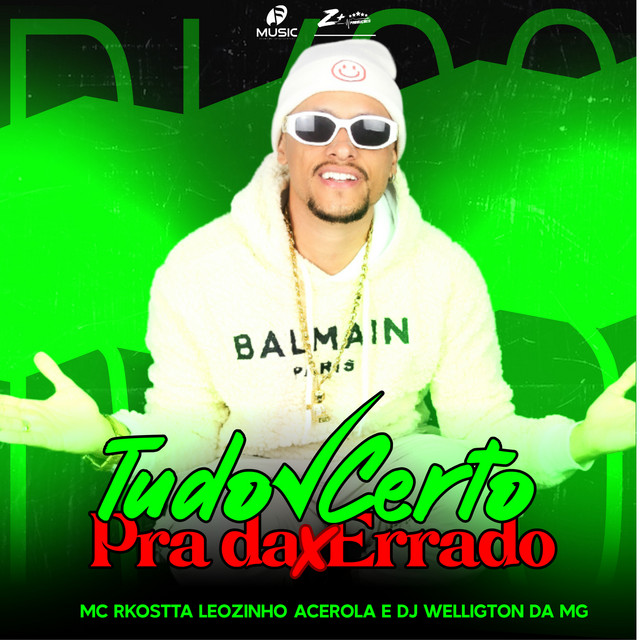 Mc Rkostta, LEOZINHO ACEROLA, DJ WELLINGTON DA MG – Tudo Certo pra da Errado