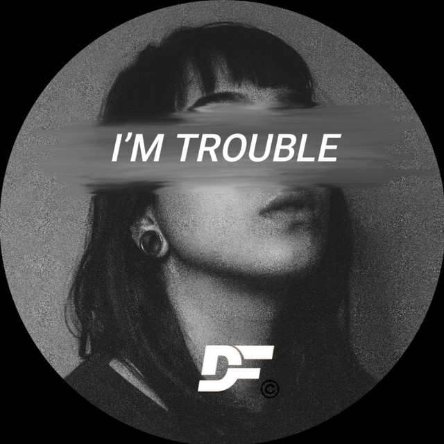I'm Trouble