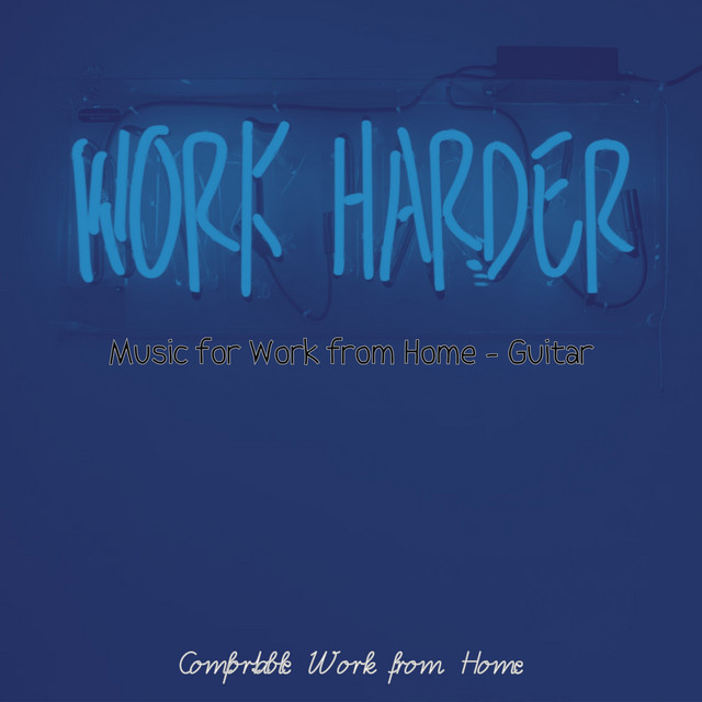 Music for Work from Home - Guitar - Album by Comfortable Work from Home ...