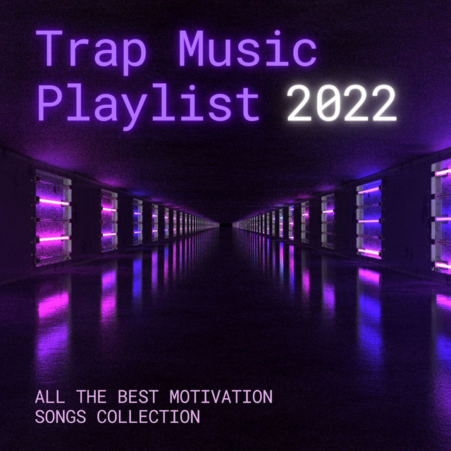 Trap Music Playlist 2022: All the Best Motivation Songs Collection cover art