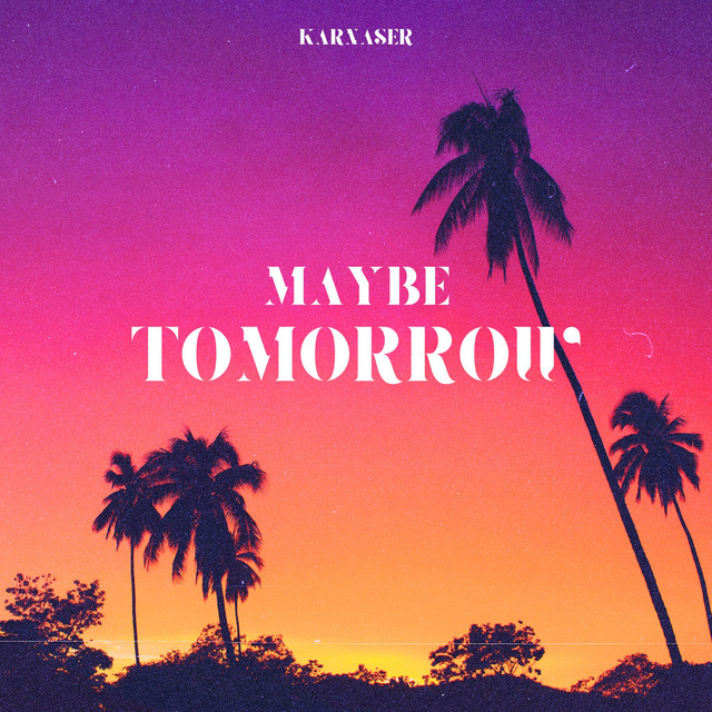 Maybe Tomorrow