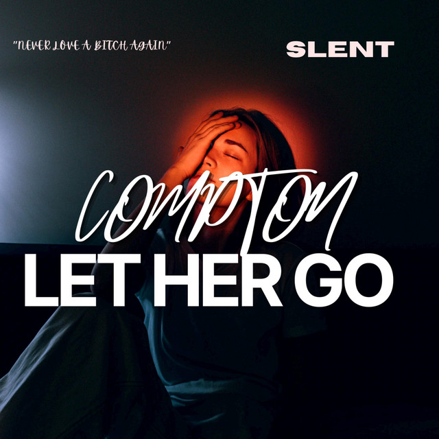 Let Her Go - Single by slentcompton | Spotify