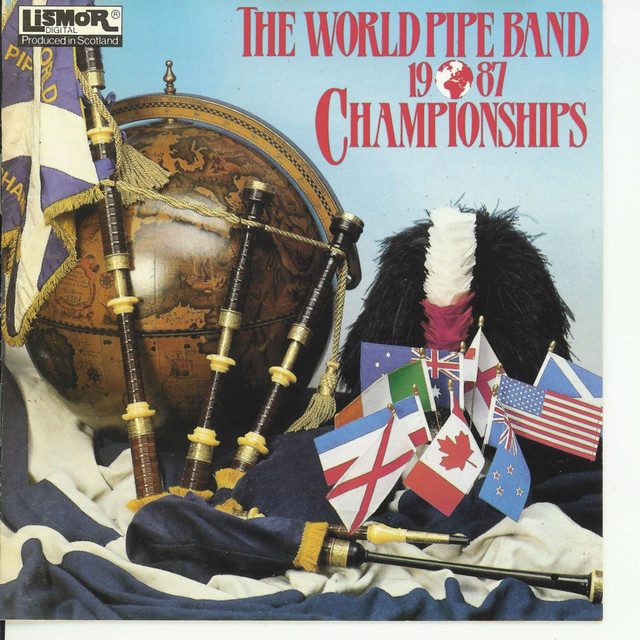 The World Pipe Band Championships 1987 - Compilation by Various Artists ...