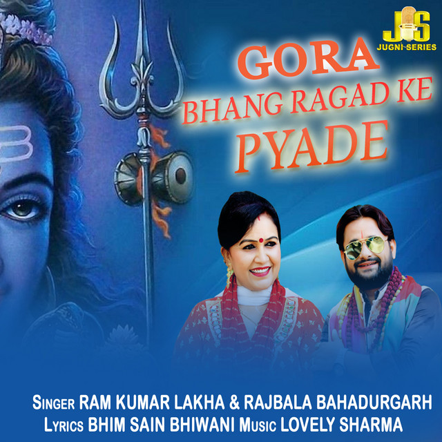 Gora Bhang Ragad Ke Pyade - Single by Ram Kumar Lakha | Spotify