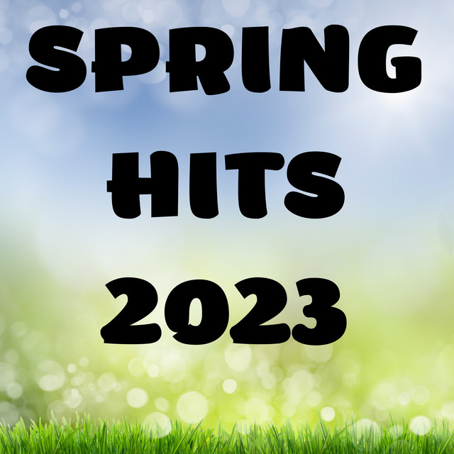 Spring 2023 Hits - Compilation by Various Artists | Spotify