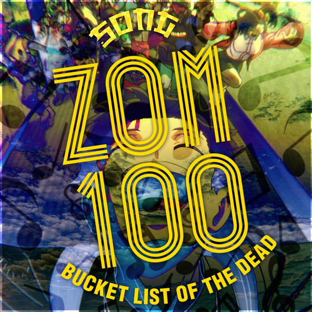 Zom 100 Bucket List of the Dead Song