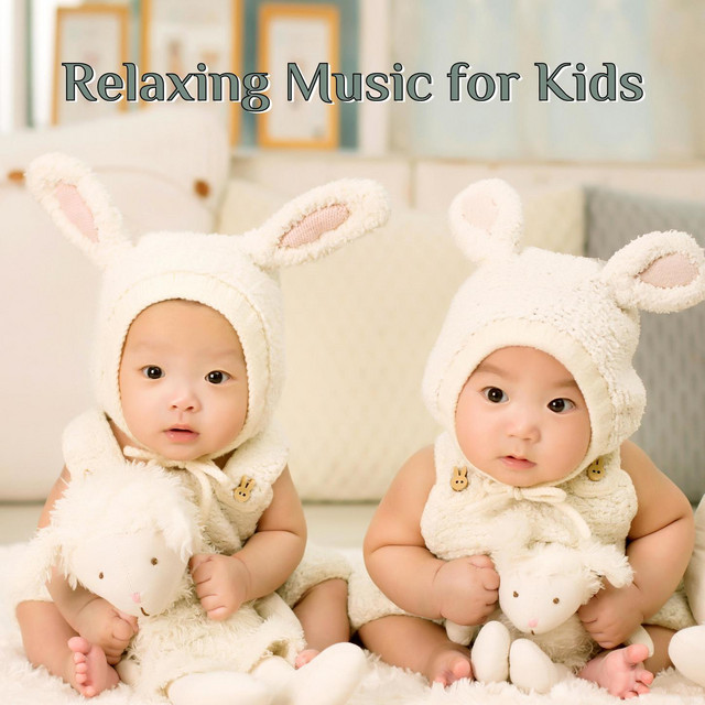 Relaxing Music for Kids: Help Your Children Stay Quiet, Calm and Sleep Better