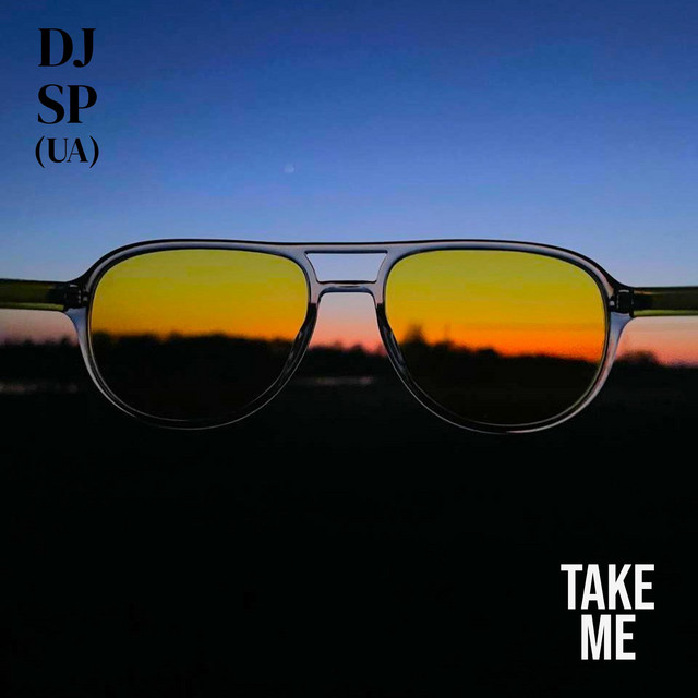Обкладинка: Take Me — DJ SP